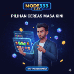 MODE333 maupun MODE33 SLOT Pilihan Cerdas